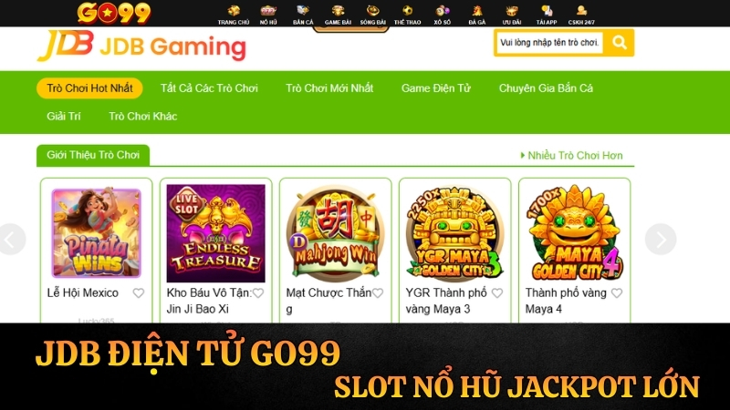 JDB Điện Tử Go99 – Slot Nổ Hũ Jackpot Lớn, Nhiều Dòng Thanh Toán 2026