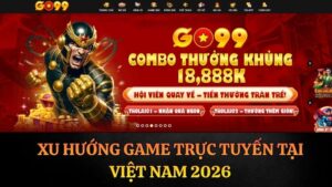 Xu Hướng Game Trực Tuyến Tại Việt Nam 2026